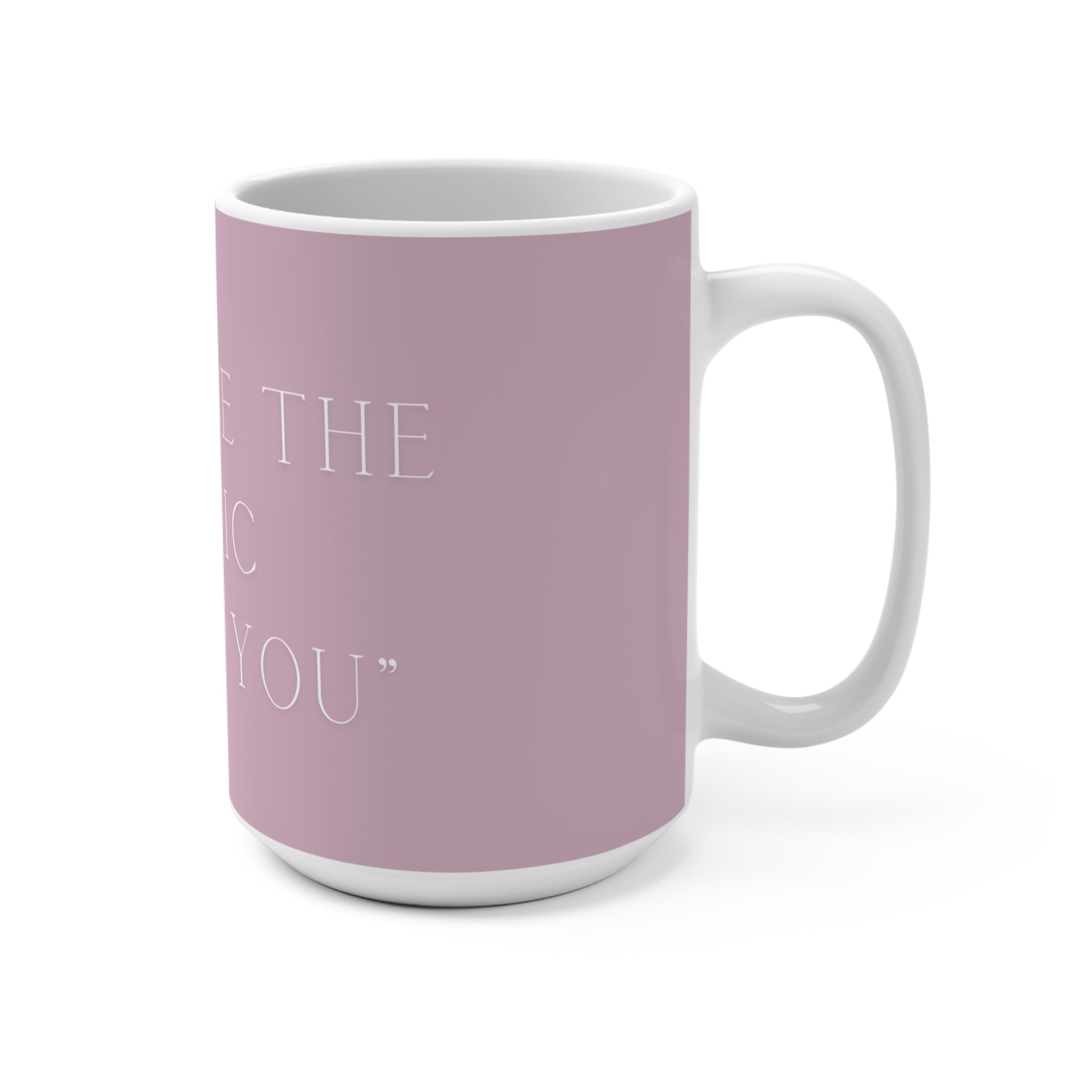 Magic Within You Mug - Inspirational Coffee Cup, Motivational Gift, Self-Love Drinkware, Positive Affirmation, Unique Home Decor